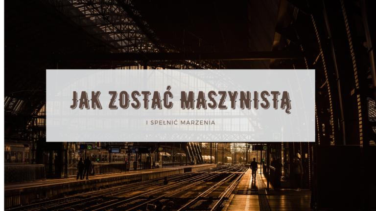 Jak zostać maszynistą
