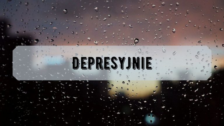 depresyjnie