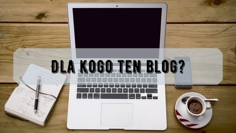 Dla kogo blog