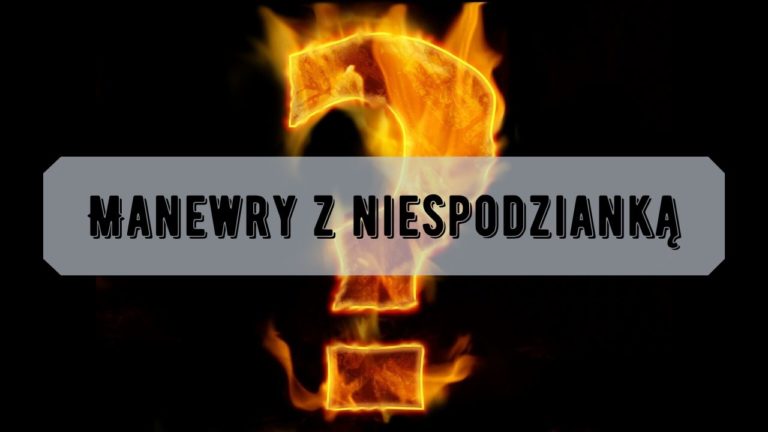 Manewry z niespodzianką